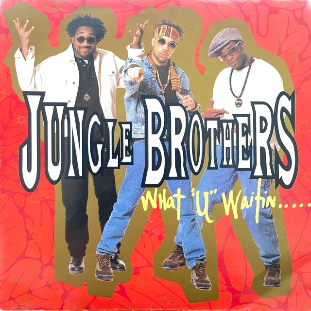 Jungle Brothers What "U" Waitin